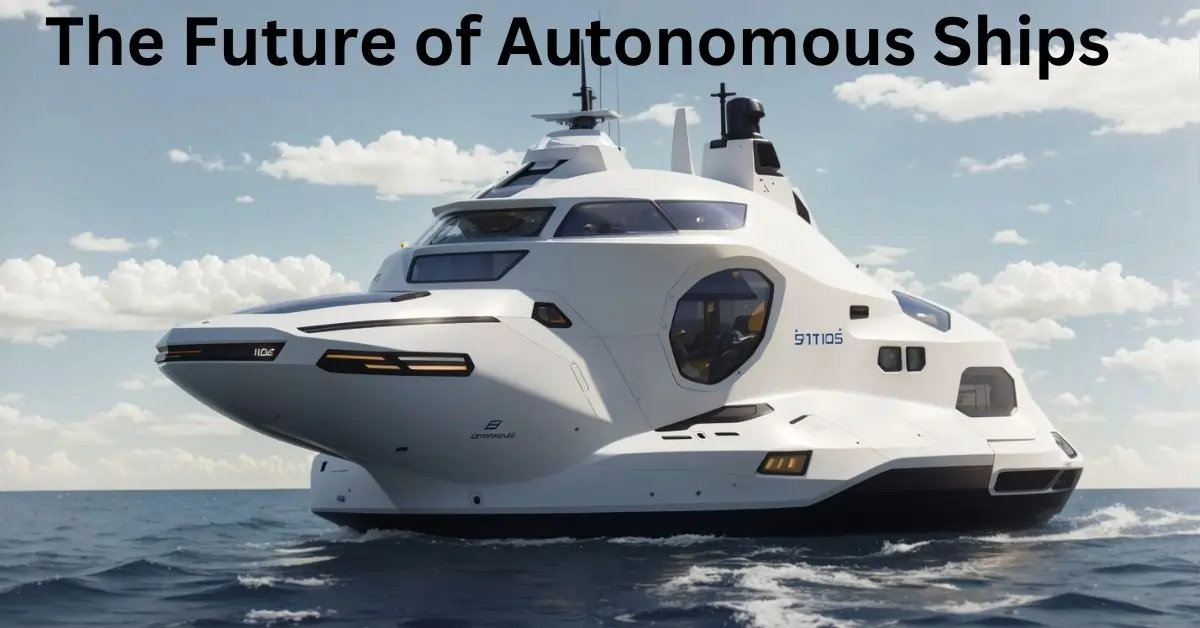 The Future of Autonomous Ships