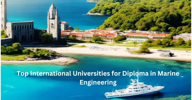 Top International Universities for Diploma in Marine Engineering